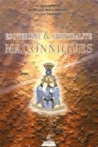 Couverture du livre « Esoterisme & spiritualite maconniques » de Maisondieu/Lhomme aux éditions Dervy