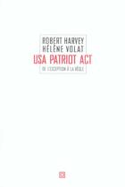 Couverture du livre « De L'Exception A La Regle : Usa Patriot Act » de Robert Harvey aux éditions Leo Scheer