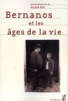 Couverture du livre « Bernanos et les ages de la vie » de Andre Not aux éditions Pu De Provence