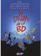 Couverture du livre « La psychanalyse des héros de BD ; le divan de la BD » de Dirrick aux éditions P & T Production - Joker