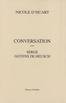 Couverture du livre « Conversation avec Nicole d'Huart » de Serge De Heusch aux éditions Tandem