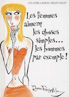 Couverture du livre « Les femmes aiment les choses simples... les hommes par exemple ! » de Helen Exley aux éditions Exley