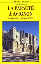 Couverture du livre « La papauté à Avignon » de Yves Renouard aux éditions Gisserot