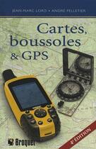 Couverture du livre « Cartes, boussoles & GPS (4e édition) » de Andre Pelletier et Jean-Marc Lord aux éditions Broquet