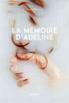 Couverture du livre « La mémoire d'Adeline » de Denise Richard aux éditions Crescendo