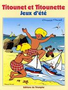 Couverture du livre « Titounet et Titounette Tome 2 : jeux d'été » de Marie-Mad. aux éditions Triomphe