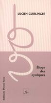 Couverture du livre « Eloge des cyniques » de Guirlinger L aux éditions Pleins Feux