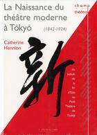 Couverture du livre « La naissance du théâtre moderne à Tokyo » de Catherine Hennion aux éditions L'entretemps