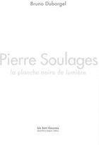 Couverture du livre « Pierre soulages. la planche noire de lumiere » de Bruno Duborgel aux éditions Jean Pierre Huguet