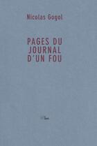 Couverture du livre « Pages du journal d'un fou » de Gogol Nicolas et Anne Gourouben aux éditions La Barque