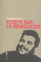 Couverture du livre « Écrits sur la Révolution ; anthologie » de Ernesto Che Guevara aux éditions Aden Belgique