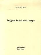 Couverture du livre « Énigme du sol et du corps » de Daniele Corre aux éditions Aspect
