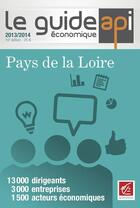 Couverture du livre « Le guide économique ; Pays de la Loire édition 2013/2014 » de  aux éditions Api Publications