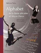 Couverture du livre « Alphabet de la danse africaine ; alphabet of african dance » de Alphonse Tierou aux éditions Christian Rolland