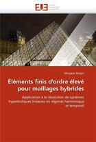 Couverture du livre « Elements finis d'ordre eleve pour maillages hybrides » de Bergot-M aux éditions Editions Universitaires Europeennes