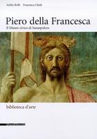 Couverture du livre « Piero della Francesca : il Museo Civico di Sansepolcro » de Attilio Brilli et Francesca Chieli aux éditions Silvana