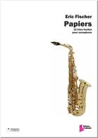 Couverture du livre « Papiers ; 12 trio faciles pour saxophone » de Eric Fischer aux éditions Francois Dhalmann