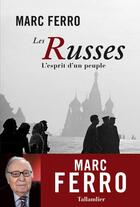 Couverture du livre « Les Russes ; l'esprit d'un peuple » de Marc Ferro aux éditions Tallandier