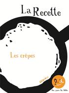 Couverture du livre « La recette ; les crêpes » de Thierry Dedieu aux éditions Seuil Jeunesse