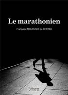 Couverture du livre « Le marathonien » de Mouriaux-Albertini F aux éditions Verone