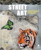 Couverture du livre « Street art ; bestiaire fantastique » de Sophie Pujas aux éditions Tana