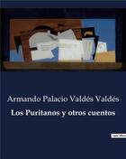 Couverture du livre « Los puritanos y otros cuentos » de Valdes A P V. aux éditions Culturea