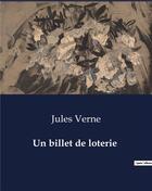 Couverture du livre « Un billet de loterie » de Jules Verne aux éditions Culturea