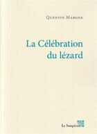 Couverture du livre « La célébration du lézard » de Quentin Margne aux éditions Le Soupirail