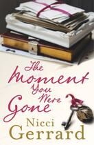 Couverture du livre « The Moment You Were Gone » de Nicci Gerrard aux éditions Penguin Books Ltd Digital