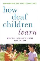 Couverture du livre « How Deaf Children Learn: What Parents and Teachers Need to Know » de Hauser Peter C aux éditions Oxford University Press Usa