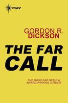 Couverture du livre « The Far Call » de Gordon R. Dickson aux éditions Orion Digital