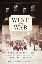 Couverture du livre « WINE AND WAR » de Don Kladstrup et Petie Kladstrup aux éditions Broadway Books