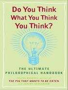 Couverture du livre « Do You Think What You Think You Think? » de Jeremy Stangroom aux éditions Penguin Group Us