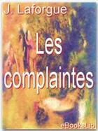 Couverture du livre « Les complaintes » de Jules Laforgue aux éditions Ebookslib