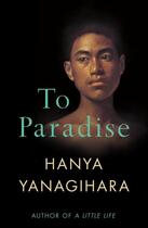 Couverture du livre « TO PARADISE » de Hanya Yanagihara aux éditions Pan Macmillan