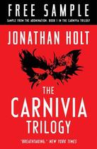 Couverture du livre « The Carnivia Trilogy: Read Part One Now » de Jonathan Holt aux éditions Head Of Zeus