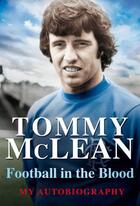 Couverture du livre « Football in the Blood » de Mclean Tommy aux éditions Black & White Publishing