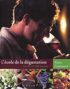 Couverture du livre « L'Ecole De La Degustation T.1 » de Pierre Casamayor aux éditions Hachette Pratique