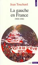 Couverture du livre « La gauche en france depuis 1900 » de Jean Touchard aux éditions Points