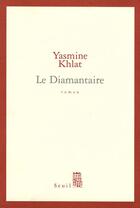 Couverture du livre « Le diamantaire » de Yasmine Khlat aux éditions Seuil