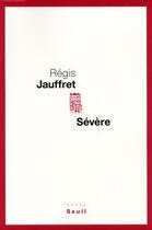 Couverture du livre « Sévère » de Regis Jauffret aux éditions Seuil