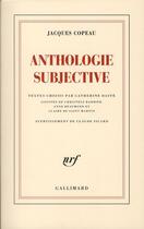 Couverture du livre « Anthologie subjective » de Jacques Copeau aux éditions Gallimard
