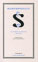 Couverture du livre « Mademoiselle s. ; lettres d'amour 1928-1930 » de  aux éditions Gallimard