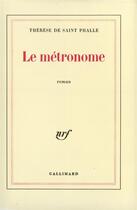 Couverture du livre « Le metronome » de Saint Phalle T D. aux éditions Gallimard