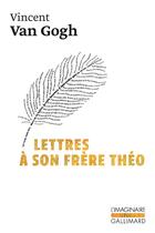 Couverture du livre « Lettres à son frère Théo » de Vincent Van Gogh aux éditions Gallimard
