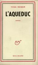 Couverture du livre « L'Aqueduc » de Roger Y aux éditions Gallimard