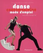 Couverture du livre « Danse contemporaine ; mode d'emploi » de Philippe Noisette aux éditions Flammarion
