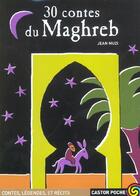 Couverture du livre « Trente contes du maghreb (anc ed) » de Jean Muzi aux éditions Flammarion