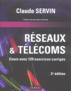 Couverture du livre « Réseaux et télécoms ; cours avec 129 exercices corrigés (2e édition) » de Claude Servin aux éditions Dunod