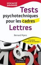 Couverture du livre « Tests psychotechniques pour les cadres ; lettres » de Bernard Myers aux éditions Dunod